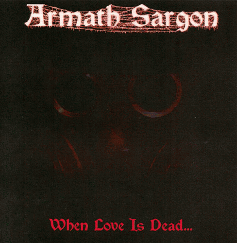 Armath Sargon : When Love Is Dead...